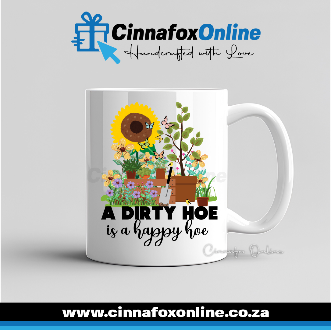 A Dirty Hoe Is A Happy Hoe Mug