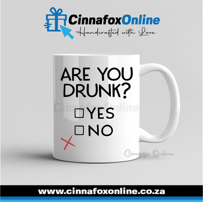 Are You Drunk Mug