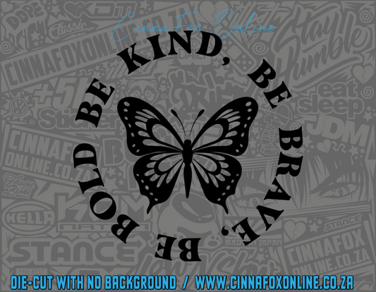 Be Kind Be Brave Be Bold 2 Decal