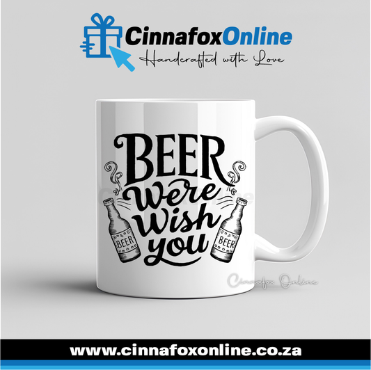 Beer Were Wish You Mug