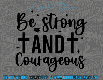 Be  Strong And Courageous Decal