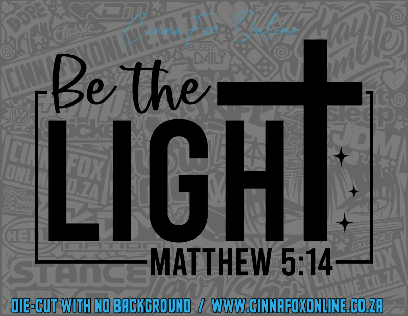 Be The Light Matthew 5:14 Decal