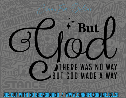 But God There Was No Way But God Made A Way Decal