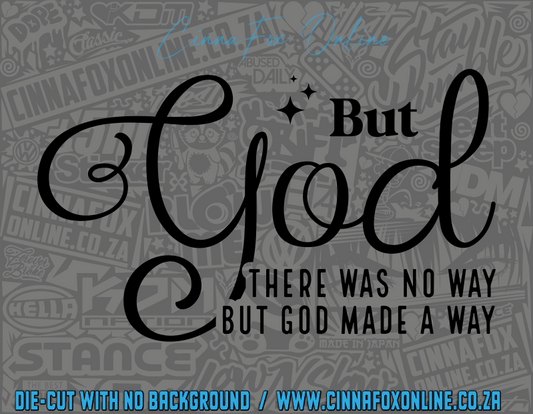 But God There Was No Way But God Made A Way Decal