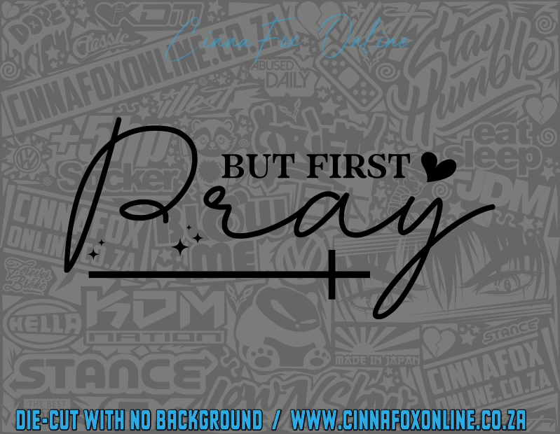 But First Pray Decal