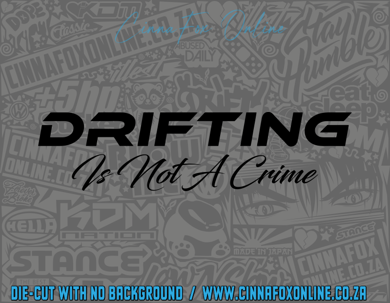 Drifting Is Not A Crime Decal