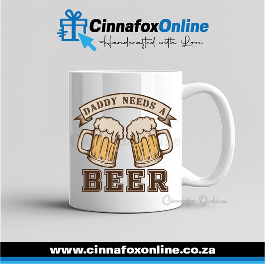 Daddy Needs A Beer Mug
