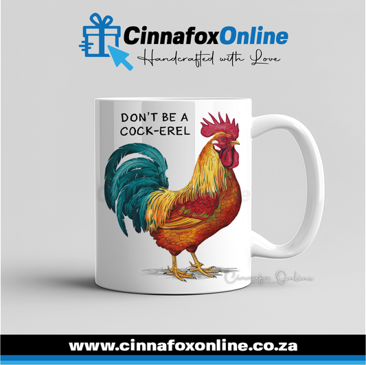 Don't Be A Cock-erel Mug