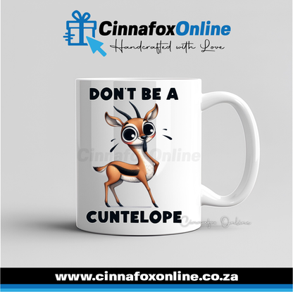 Don't Be A Cuntelope Mug