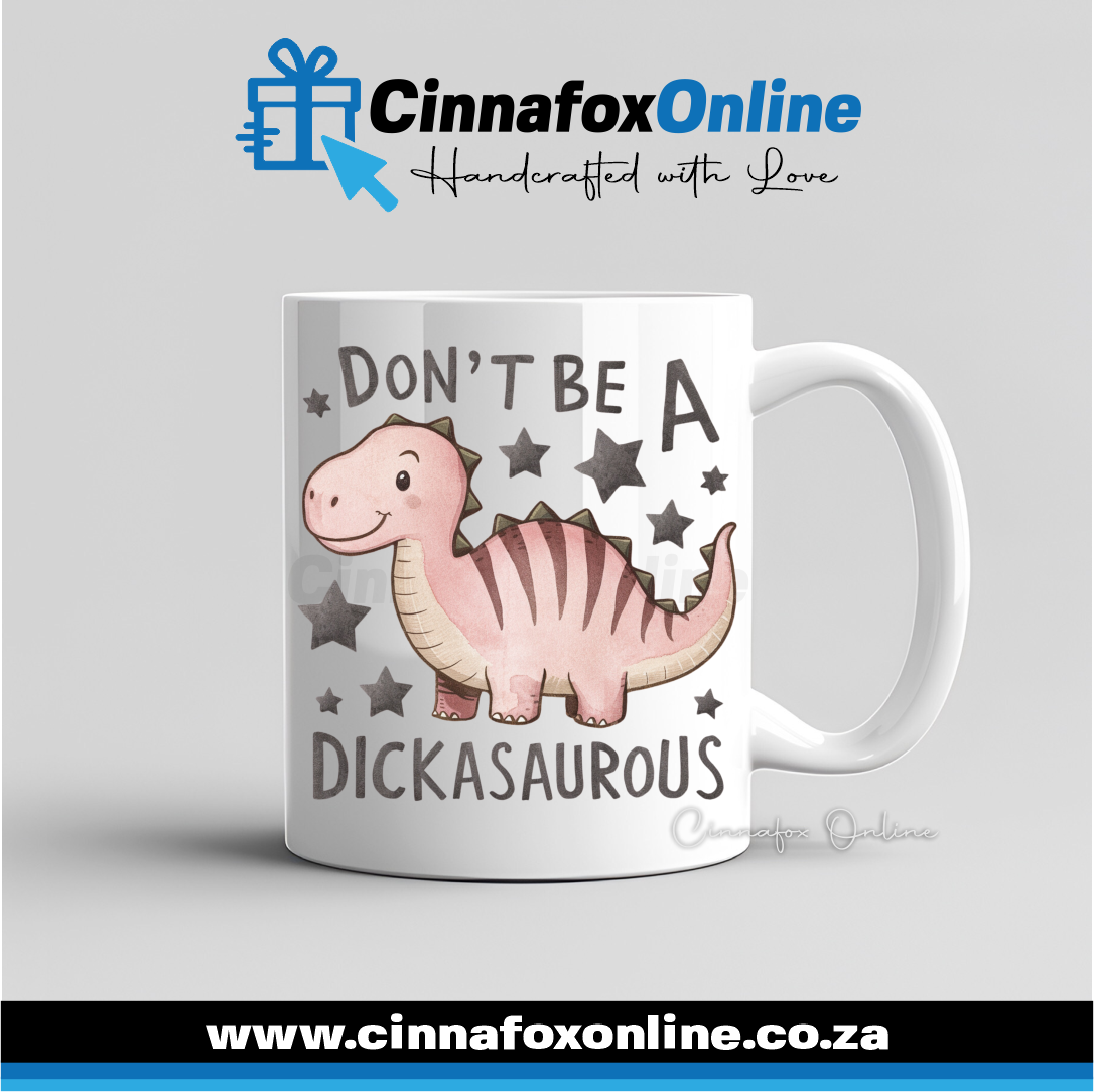 Don't Be A Dickasaurous Mug