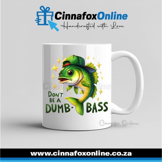 Don't Be A Dumb-Bass Mug