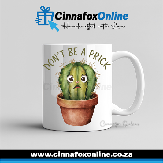 Don't Be A Prick Mug