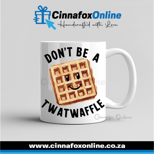 Don't Be A TwatWaffle 02 Mug