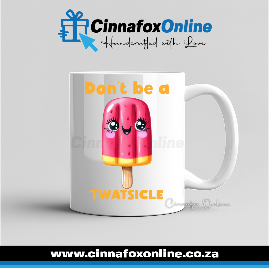 Don't Be A Twatsicle Mug
