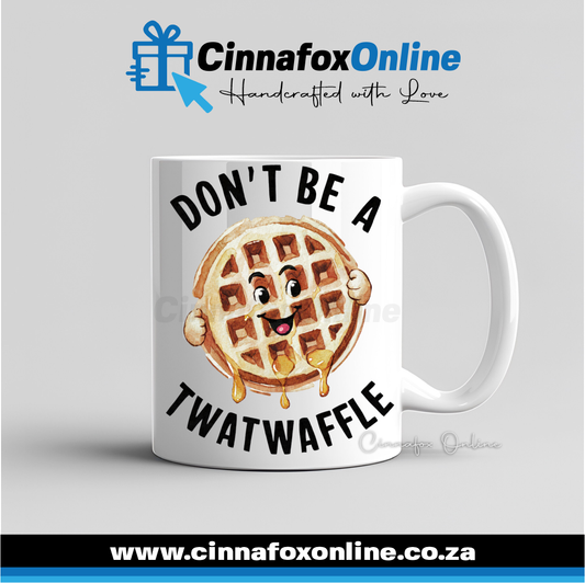 Don't Be A Twatwaffle 01 Mug