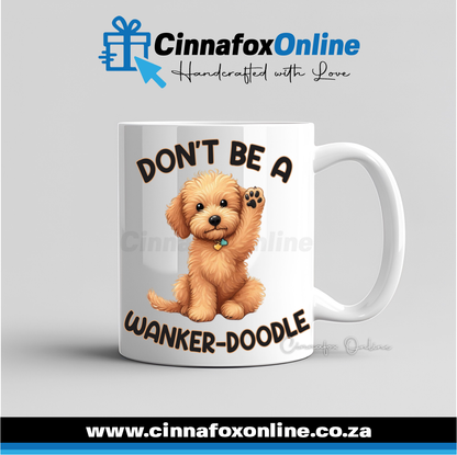 Don't Be A Wanker-Doodle Mug