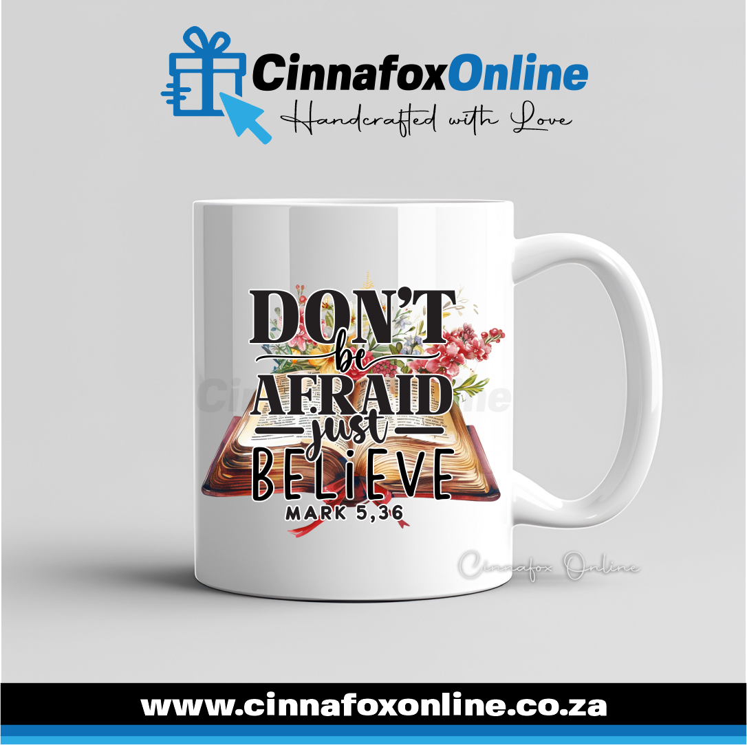 Don't Be Afraid Just Believe Mug