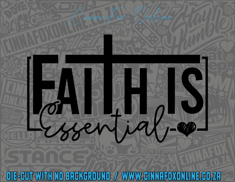 Faith Is Essential Decal