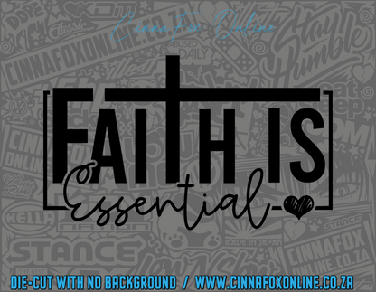 Faith Is Essential Decal