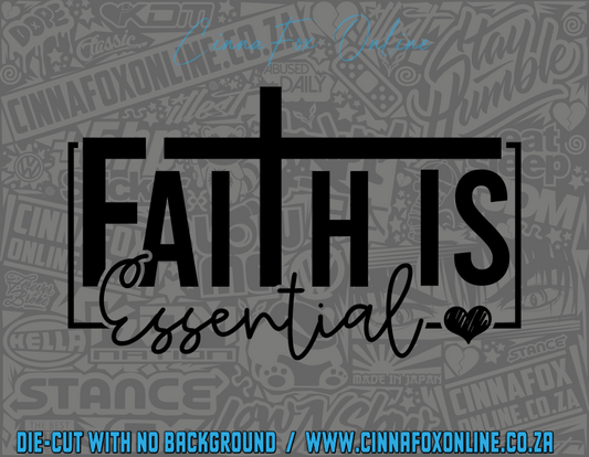 Faith Is Essential Decal