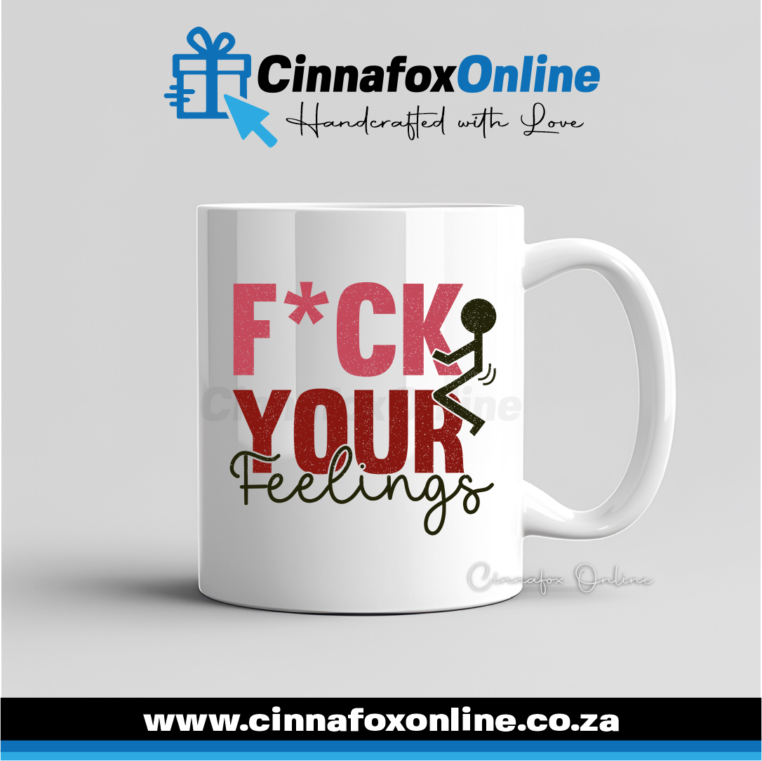 Fck Your Feelings  02 Mug