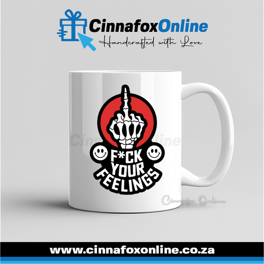 F*ck Your Feelings Mug