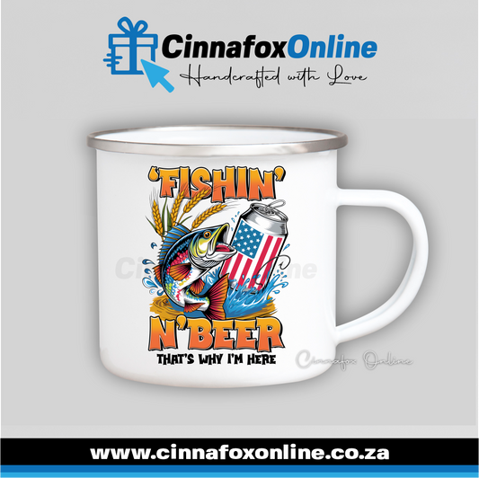 Fishin' n Beer That's Why I'm Here American Metal Mug