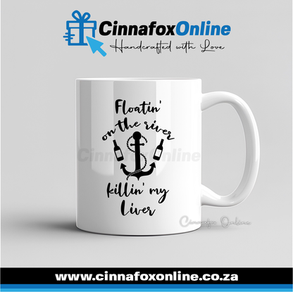 Floatin' On The River Killing My Liver Mug