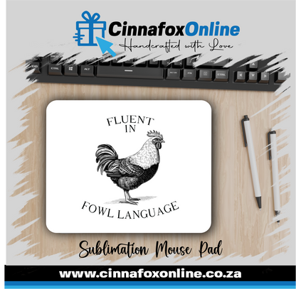 Fluent In Fowl Language Mouse Pad