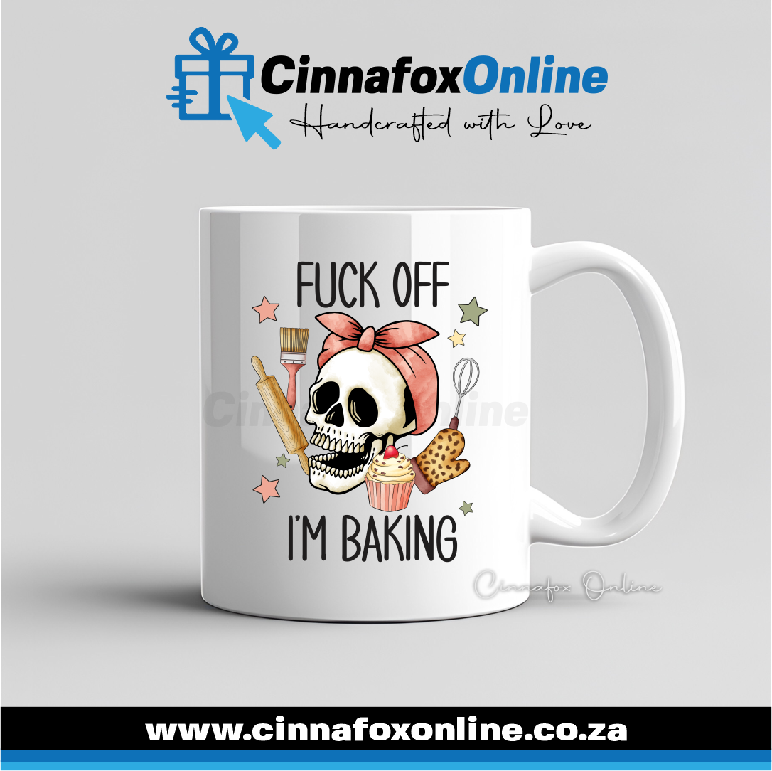 Fuck Off I'm Baking Mug