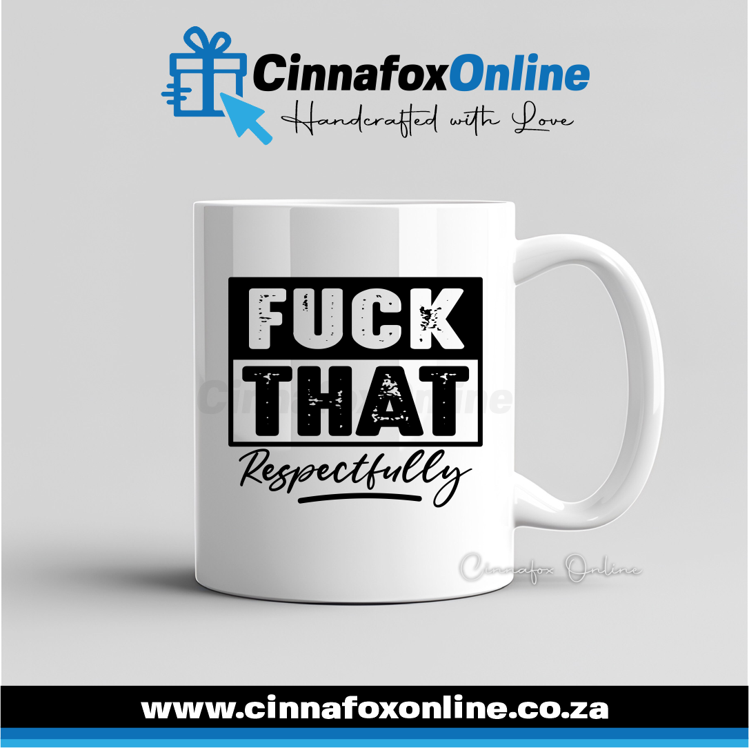 Fuck That Respectfully 02 Mug