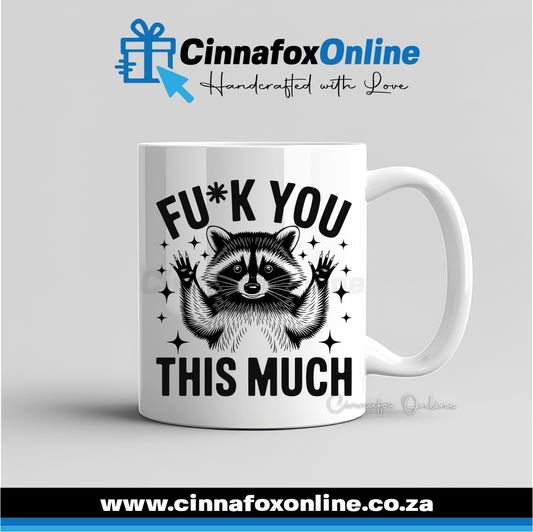 Fu*k You This Much Mug