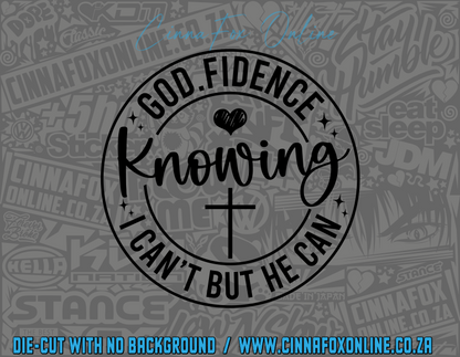 God-Fidence Knowing I Can't But He Can Decal