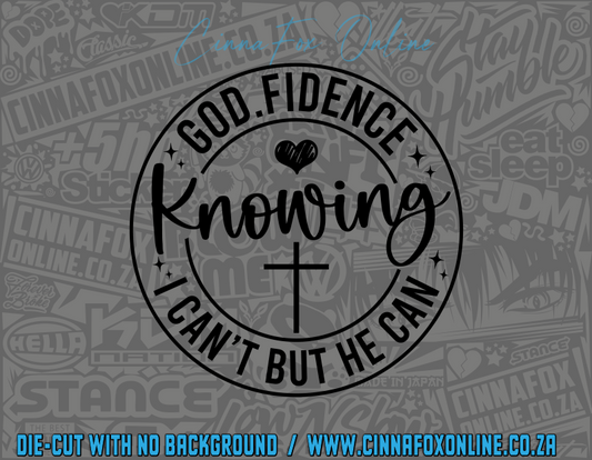 God-Fidence Knowing I Can't But He Can Decal