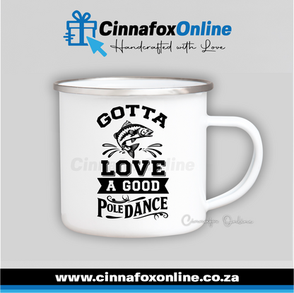 Gotta Love A Good Pole Dance Metal Mug