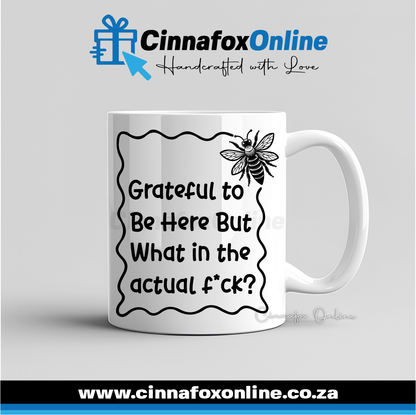 Grateful To Be Here But... Mug