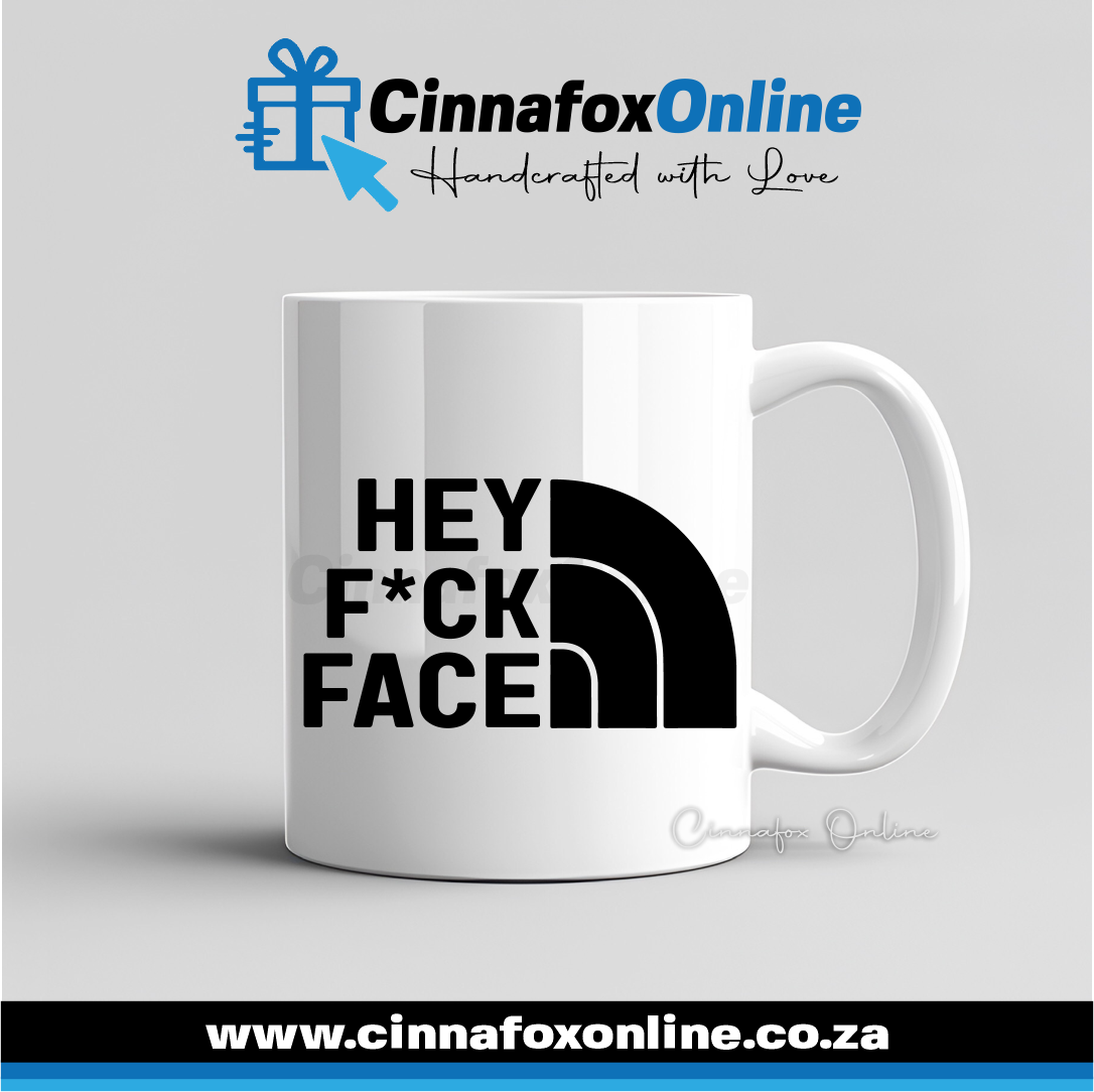 Hey F*ck Face Mug