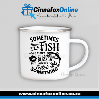 I Always Catch Something Metal Mug