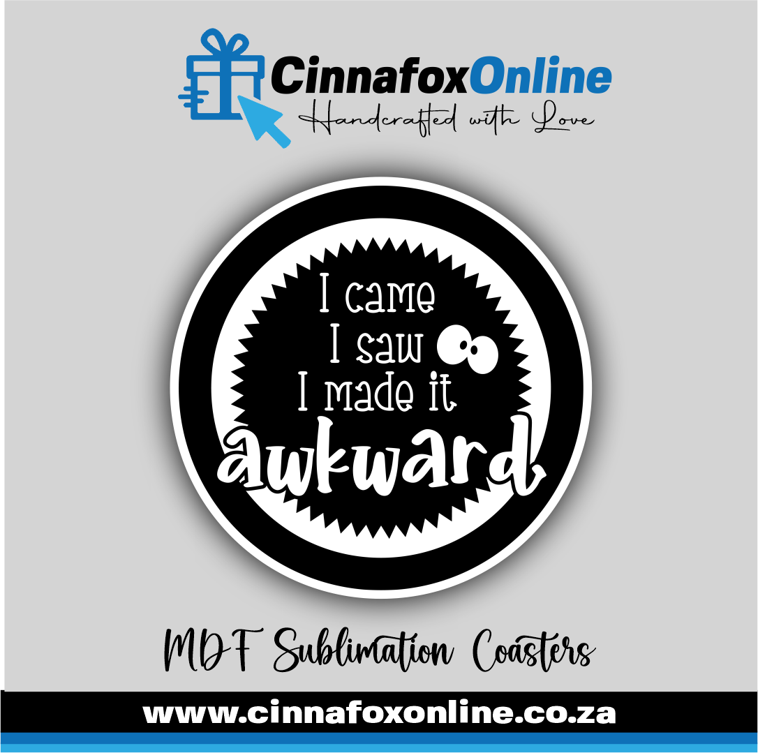 I Came I saw I Made It Awkward Round Coaster