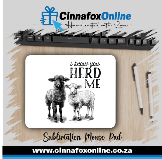 I Know You Herd Me Mouse Pad