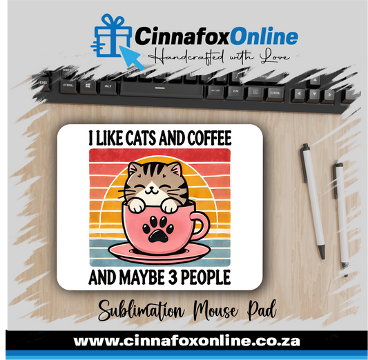 I Like Cats And Coffee and Maybe 3 People Mouse Pad
