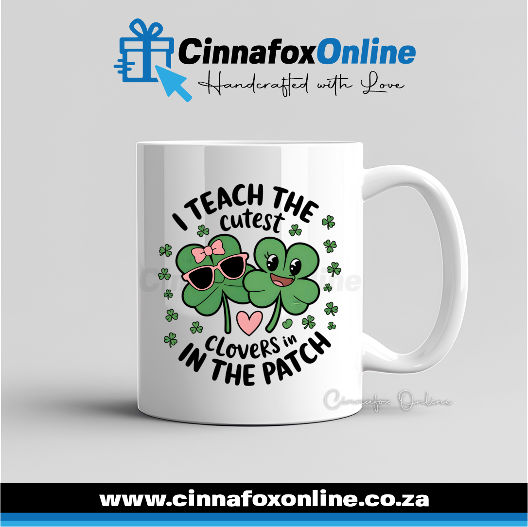 I Teach The Cutest Clovers In The Patch Mug