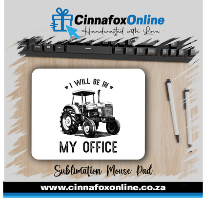 I Will Be In My Office Mouse Pad