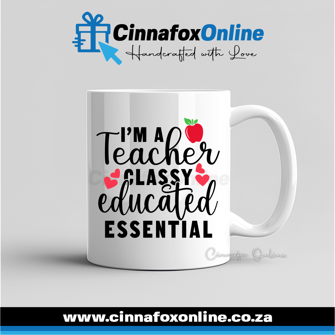 I'm A Teacher Classy Educated Essential Mug
