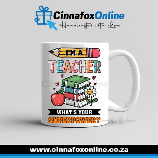 I'm A Teacher What's Your Super Power Mug