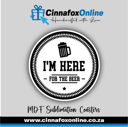 I'm Here For The Beer Round Coaster