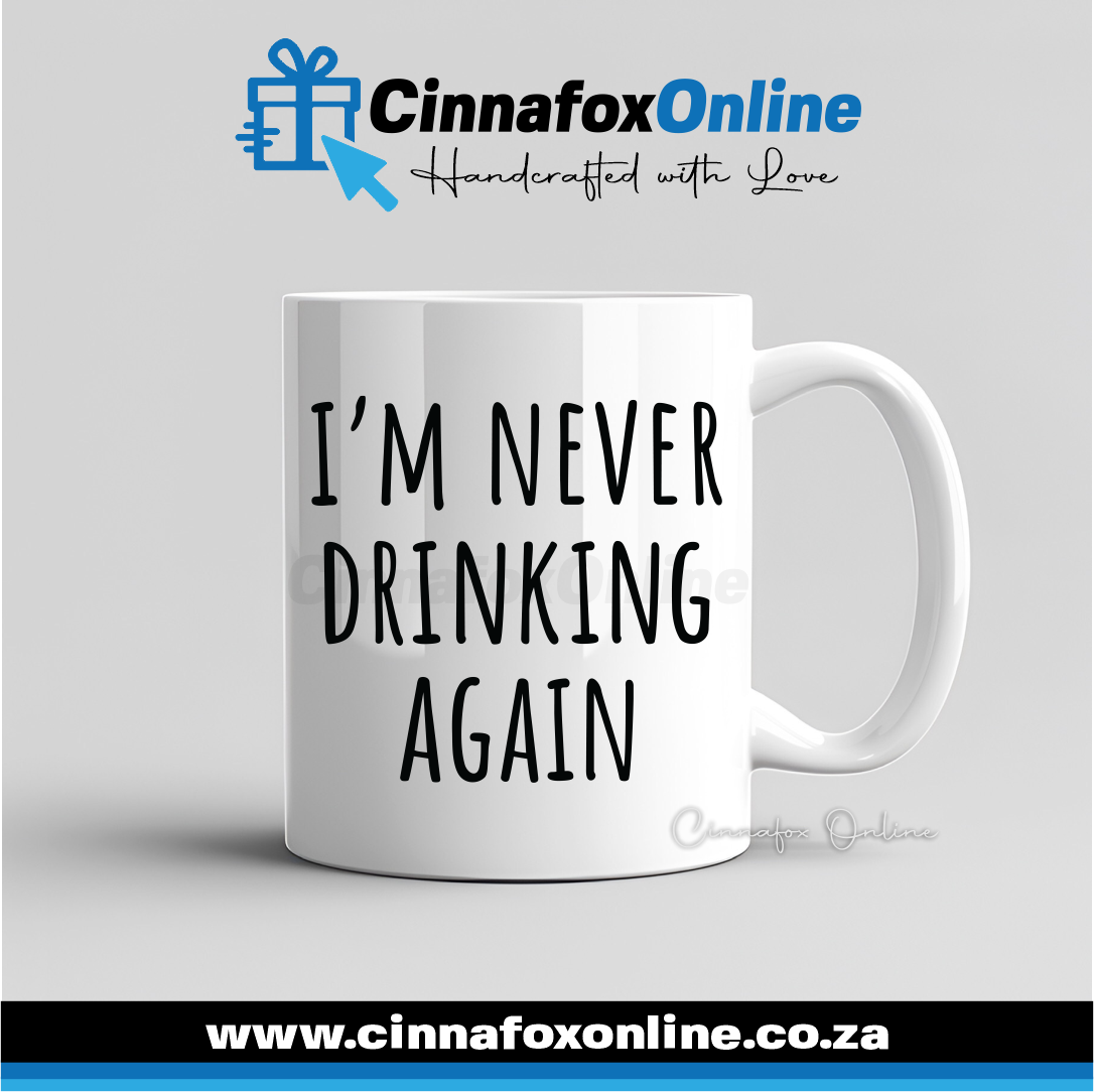 I'm Never Drinking Again Mug