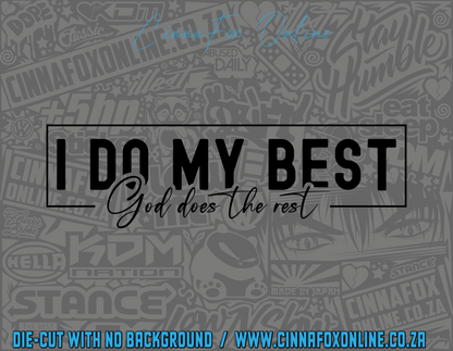 I Do My Best God Does The Rest Decal