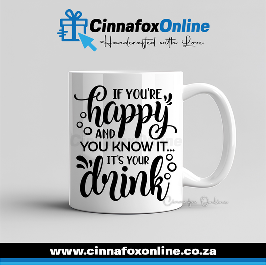 If You're Happy And You Know It, It's Your Drink Mug