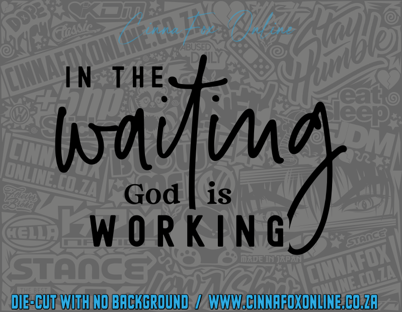 In The Waiting God Is Working 04 Decal